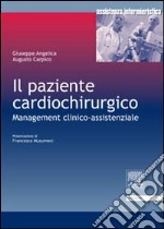 Il paziente cardiochirurgico. Management clinico-assistenziale libro