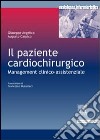 Il paziente cardiochirurgico. Management clinico-assistenziale libro