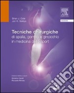 Tecniche chirurgiche di spalla, gomito e ginocchio in medicina dello sport libro