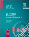 Epidemiologia, biostatica e medicina preventiva libro