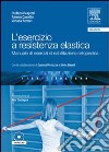 L'esercizio a resistenza elastica. Manuale di esercizi di riabilitazione ortopedica. Con DVD libro