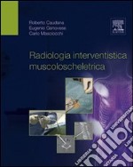 Radiologia interventistica muscoloscheletrica libro