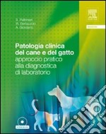 Patologia clinica del cane e del gatto. Approccio pratico alla diagnostica di laboratorio. Con CD-ROM