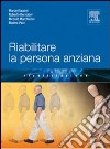 Riabilitare la persona anziana libro