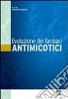 Evoluzione dei farmaci antimicotici libro