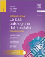 Robbins e Cotran. Le basi patologiche delle malattie. Patologia generale. Vol. 1 libro