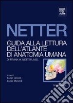 Guida alla lettura dell'atlante di anatomia umana di Frank H. Netter libro