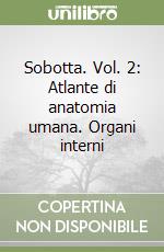 Sobotta. Vol. 2: Atlante di anatomia umana. Organi interni