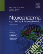 Neuroanatomia con riferimenti funzionali e clinici. Ediz. illustrata