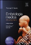 Embriologia medica di Langman libro di Sadler Thomas W. De Caro R. (cur.) Galli S. (cur.)