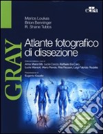 Gray. Atlante fotografico di dissezione. Ediz. illustrata