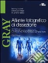 Gray. Atlante fotografico di dissezione. Ediz. illustrata libro di Loukas Marios Benninger Brion Tubbs Shane R.