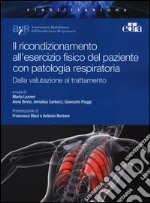 Il ricondizionamento all'esercizio fisico del paziente con patologia respiratoria. Dalla valutazione al trattamento