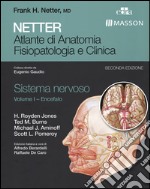 Netter. Atlante di anatomia fisiopatologia e clinica. Sistema nervoso. Vol. 1: Encefalo libro