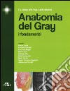 Anatomia del Gray. I fondamenti libro di Drake Richard L. Vogl A. Wayne Mitchell Adam W.