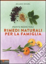 Piante medicinali. Rimedi naturali per la famiglia libro