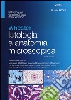 Wheater. Istologia e anatomia microscopica libro