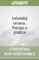 Infertilità umana. Principi e pratica