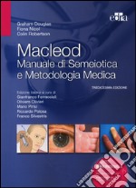 Macleod. Manuale di semeiotica e metodologia medica libro