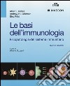 Le basi dell'immunologia. Fisiopatologia del sistema immunitario libro