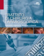 Trattato di chirurgia laparoscopica. Apparato digerente, surrene e obesità