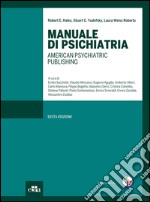 Manuale di psichiatria. American Psychiatric Publishing. Ediz. illustrata libro