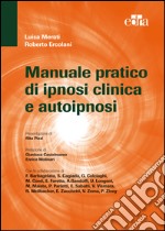 Manuale pratico di ipnosi clinica e autoipnosi libro