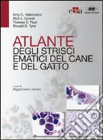 Atlante degli strisci ematici del cane e del gatto libro