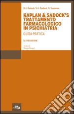 Kaplan & Sadock's trattamento farmacologico in psichiatria. Guida pratica