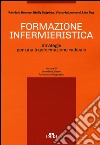 Formazione infermieristica. Strategie per una trasformazione radicale libro