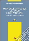 Manuale GAVeCeLT dei PICC e dei Midline. Indicazioni, impianto, gestione libro di Pittiruti Mauro Scoppettuolo Giancarlo