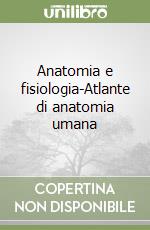 Anatomia e fisiologia-Atlante di anatomia umana libro