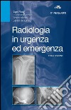 Radiologia in urgenza ed emergenza libro
