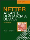 Netter. Atlante anatomia umana. Scienze motorie e fisioterapia libro di Netter Frank H. Battistelli M. (cur.) Carpino G. (cur.) Sferra R. (cur.)