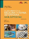 Guida pratica di medicina interna veterinaria. Cane, gatto e NAC libro