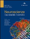 Neuroscienze. Esplorando il cervello libro