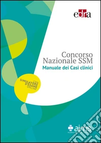 Manuale dei casi clinici. Concorso Nazionale SSM libro