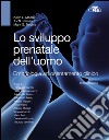 Lo sviluppo prenatale dell'uomo. Embriologia ad orientamento clinico libro
