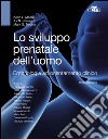 Lo sviluppo prenatale dell'uomo. Embriologia ad orientamento clinico libro di Moore Keith L. Persaud T. V. Torchia Mark G.