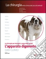 L'apparato digerente. Casi clinici. La chirurgia per immagini, passo dopo passo libro