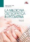 La medicina osteopatica in pediatria libro