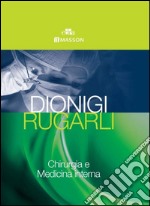 Dionigi Rugarli. Chirurgia e medicina interna