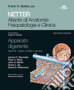 Netter. Atlante di anatomia fisiopatologia e clinica. Apparato digerente. Vol. 3: Fegato, vie biliari e pancreas libro