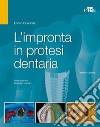 L'impronta in protesi dentaria libro di Gherlone Enrico F.