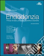 Endodonzia. Principi di base, procedure operative e tecniche libro