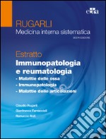 Rugarli. Medicina interna sistematica. Estratto: Immunopatologia e reumatologia libro