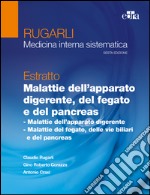 Rugarli. Medicina interna sistematica. Estratto: Malattie dell'apparato digerente, del fegato e del pancreas libro