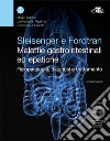 Sleisenger e Fordtran. Malattie gastrointestinali ed epatiche. Fisiopatologia, diagnosi e trattamento libro