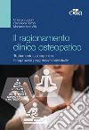 Il ragionamento clinico osteopatico. Trattamento salutogenico e approcci progressivi individuali libro