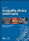 Manuale di ecografia clinica veterinaria libro di Rossi Federica